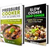 Pressure and Slow Cooker Box Set: Mouth-Watering Recipes for Pressure and Slow Cooker for You and Your Family (Quick and Easy Recipes) - Jessica Meyer, Julie Peck