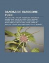 Bandas de Hardcore Punk: The Exploited, Suicidal Tendencies, Raimundos, Rollins Band, Ratos de Por O, Youth Brigade, Flipper, Dead Kennedys - Source Wikipedia