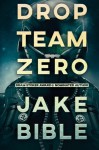 Drop Team Zero (Volume 1) - Jake Bible