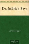 Dr. Jolliffe's Boys - Lewis Hough, Frank Feller, S. Thurdale