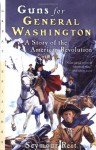 Guns for General Washington: A Story of the American Revolution - Seymour Reit