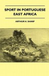 Sport in Portuguese East Africa - Arthur H. Sharp