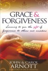 Grace & Forgiveness - John Arnott, Carol Arnott, R.T. Kendall