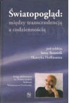 Światopogląd: między transcendencją, a codziennością - Irena Borowik, Henryk Hoffmann