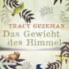 Das Gewicht des Himmels - Tracy Guzeman, Sascha Rotermund, Deutschland Random House Audio