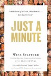 Just a Minute: In the Heart of a Child, One Moment ... Can Last Forever. - Wess Stafford, Dean Merrill