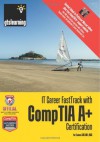 IT Career FastTrack with CompTIA A+ Certification: For Exams 220-801 / 802 - James Pengelly