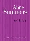 On Luck - Anne Summers