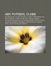 ABC Futebol Clube: Futebolistas Do ABC Futebol Clube, Treinadores Do ABC Futebol Clube, Givanildo Oliveira, Finazzi, Jackson Coelho Silva - Source Wikipedia