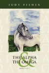 The Alpha and Omega - Judy Fisher