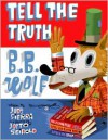 Tell the Truth, B.B. Wolf - Judy Sierra
