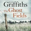 The Ghost Fields - Clare Corbett, Elly Griffiths