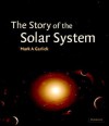 The Story of the Solar System - Mark A. Garlick