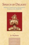 Speech Of Delight: Mipham's Commentary On Santaraksita's Ornament Of The Middle Way - Jamgön Mipham, Chokyi Nyima Rinpoche, Thomas H. Doctor, Mipham Jamyang Namgyal