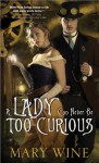 A Lady Can Never Be Too Curious - Mary Wine