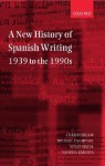 A New History of Spanish Writing 1939 to 1990's - Chris Perriam, Michael Thompson, Susan Frenk