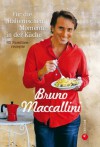 Für die italienischen Momente in der Küche: Ein Kochbuch mit 85 italienischen Familienrezepten, präsentiert von Bruno Maccallini. Mehr als Pizza und Pasta ... italienischen Rezepte (German Edition) - Bruno Maccallini, Cettina Vicenzino