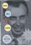Genes, Girls, and Gamow: After the Double Helix - James D Watson