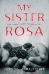 My Sister Rosa - Justine Larbalestier