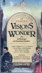 Visions of Wonders: An Anthology of Christian Fantasy - Robert H. Boyer, Kenneth J. Zahorski