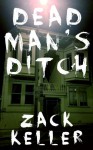 Dead Man's Ditch - Zack Keller