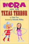 Nora and the Texas Terror - Judy Cox, Amanda Haley