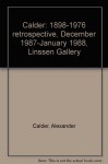 Calder: 1898-1976 retrospective, December 1987-January 1988, Linssen Gallery - Alexander Calder