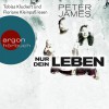 Nur dein Leben - Peter James, Tobias Kluckert, Floriane Kleinpaß, Argon Verlag
