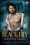 The Black Lily (Tales of the Black Lily) - Juliette Cross