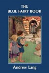 The Blue Fairy Book (Yesterday's Classics) - H.J. Ford
