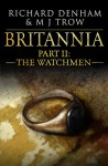 The Watchmen (Britannia, #2) - Richard Denham, M.J. Trow