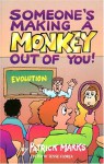 Someone's Making A Monkey Out Of You! - Patrick Marks