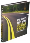 Paving The Way: Asphalt In America - Dan McNichol