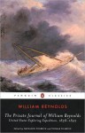 The Private Journal of William Reynolds: United States Exploring Expedition, 1838-1842 - William Reynolds