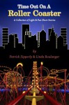 Time Out on a Roller Coaster: A Collection of Light & Fun Short Stories - Patrick Sipperly, Linda Boulanger