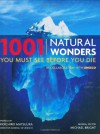 1001 Natural Wonders You Must See Before You Die: UNESCO Edition - Michael Bright, Koichiro Matsuura