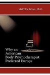 Why an American Body Psychotherapist Preferred Europe - Malcolm Brown