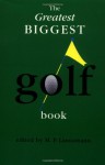 The Greatest Biggest Golf Book - Ariel Books, M.P. Lannamann