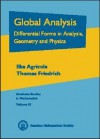 Global Analysis: Differential Forms in Analysis, Geometry, and Physics - Ilka Agricola, Thomas Friedrich