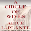 A Circle of Wives - Alice LaPlante, George Newbern, Betsy Zajko, Nan McNamara, Deanna Hurst, Kyla Garcia