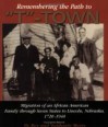 Remembering the Path to T-Town: Migration of an African American Family through Seven States to Lincoln, Nebraska - Roy Myers, Stephanie Myers