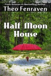 Half Moon House - Theo Fenraven