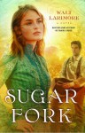 Sugar Fork: A Novel - Walt Larimore