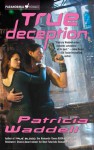 True Deception - Patricia Waddell