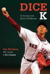 Dice-K: The First Season of the Red Sox $100 Million Man - Ian Browne, Terry Francona