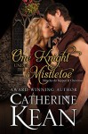 One Knight Under the Mistletoe: A Medieval Romance Novella - Catherine Kean