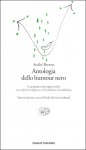 Antologia dello humour nero - André Breton, Paola Decina Lombardi, Mariella Rossetti, Ippolito Simonis