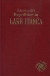 Schoolcraft's Expedition to Lake Itasca - Philip P. Mason