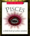 Pisces: The Fishes: February 19 March 20: A Pop Up Book (Zodiac Wisdom) - Penny Dann