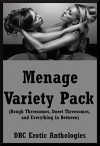 Menage Variety Pack (Rough Threesomes, Sweet Threesomes, and Everything in Between): Ten FFM Ménage a Trois Erotica Stories - Fran Diaz, Hope Parsons, Patti Drew, Sally Whitley, Stacy Reinhardt